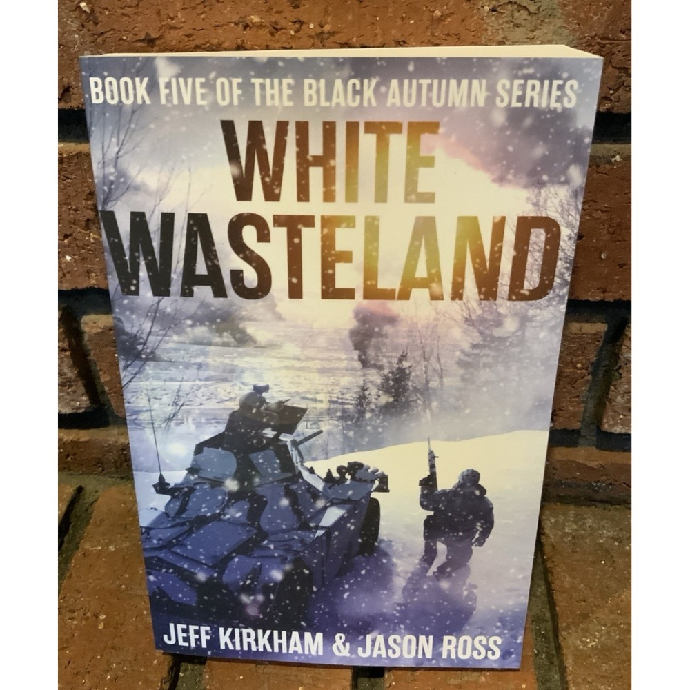 White Wasteland: A Black Autumn Saga (The Black Autumn Series) Paperback By Jeff